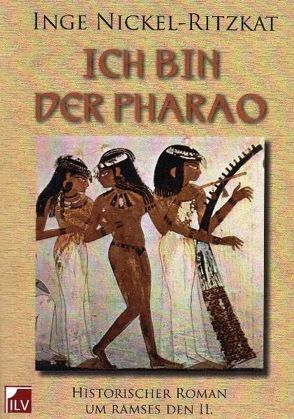 Ich bin der Pharao von Nickel-Ritzkat,  Inge