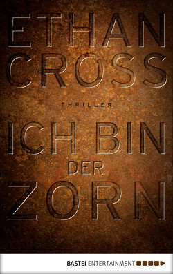 Ich bin der Zorn von Cross,  Ethan, Schmidt,  Dietmar