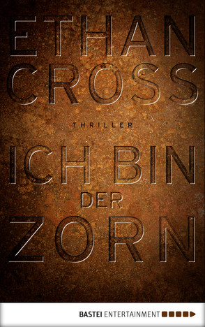 Ich bin der Zorn von Cross,  Ethan, Schmidt,  Dietmar