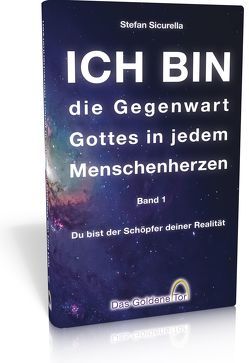 ICH BIN die Gegenwart Gottes in jedem Menschenherzen von Sicurella,  Stefan