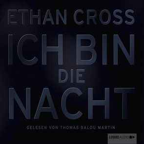 Ich bin die Nacht von Cross,  Ethan, Martin,  Thomas Balou