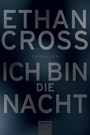 Ich bin die Nacht von Cross,  Ethan