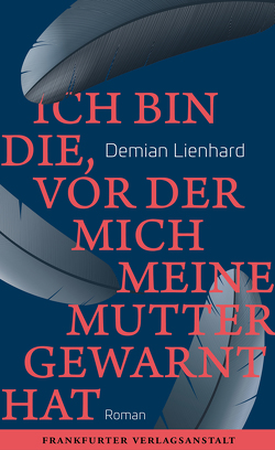 Ich bin die, vor der mich meine Mutter gewarnt hat von Lienhard,  Demian