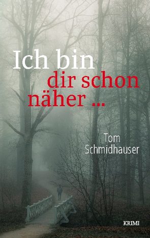 Ich bin dir schon näher … von Schmidhauser,  Tom