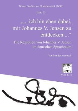 „… ich bin eben dabei, mir Johannes V. Jensen zu entdecken …“ von Wenusch,  Monica