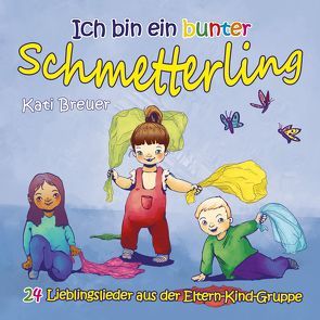 Ich bin ein bunter Schmetterling von Breuer,  Kati, Janetzko,  Stephen