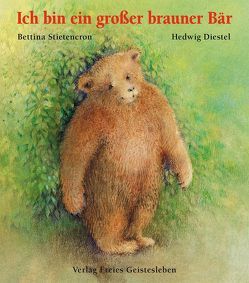 Ich bin ein grosser brauner Bär von Diestel,  Hedwig, Stietencron,  Bettina