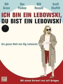 Ich bin ein Lebowski, du bist ein Lebowski von Green,  Bill, Kemmler,  Sven, Peskoe,  Ben, Russell,  Will, Shuffitt,  Scott