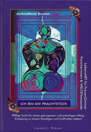 Ich bin ein Prachtstück! von Bresson,  Andrea Maria, Limarutti Verlag