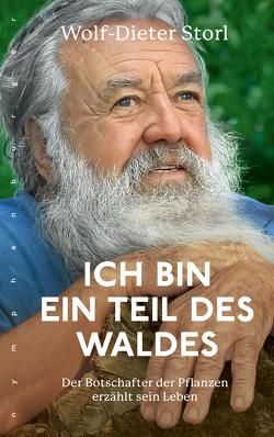 Ich bin ein Teil des Waldes von Storl,  Wolf-Dieter