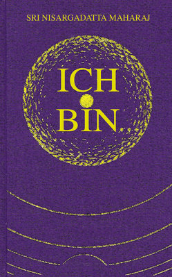 Ich bin von Frydman,  Maurice, Nisargadatta Maharaj, Peters,  Gilda, Siegelmann,  Heiner