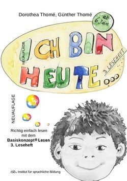 Ich bin heute. von Fleiter,  Maria, Orie,  D., Thomé,  Dr. Dipl.-Päd. Dorothea, Thomé,  Prof. Dr. Günther