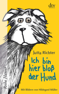 Ich bin hier bloß der Hund von Müller,  Hildegard, Richter,  Jutta