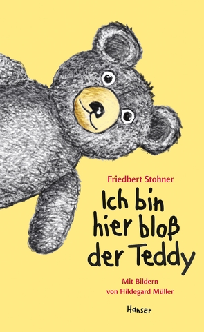 Ich bin hier bloß der Teddy von Müller,  Hildegard, Stohner,  Friedbert