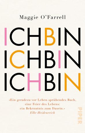 Ich bin, ich bin, ich bin von O'Farrell,  Maggie, Roth,  Sabine