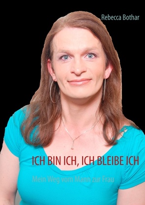 ICH BIN ICH, ICH BLEIBE ICH von Bothar,  Rebecca