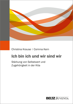 Ich bin ich und wir sind wir von Kern,  Corinna, Krause,  Christina, Rühmer,  Yo