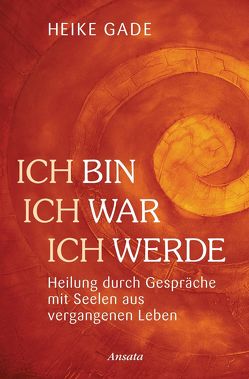 Ich bin, ich war, ich werde von Gade,  Heike