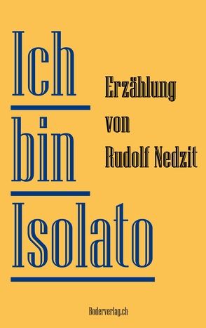 Ich bin Isolato von Nedzit,  Rudolf