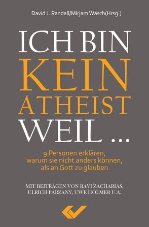 Ich bin kein Atheist weil … von Randall,  David, Wäsch,  Mirjam