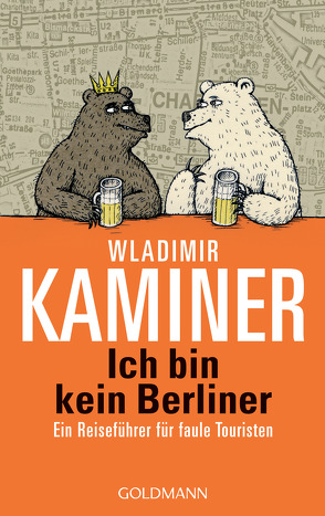 Ich bin kein Berliner von Kaminer,  Wladimir, Konstantinov,  Vitali P.