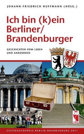 Ich bin (k)ein Berliner/Brandenburger von Huffmann,  Johann-Friedrich