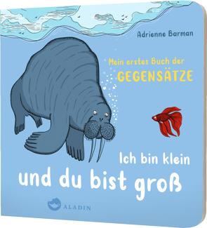 Ich bin klein und du bist groß von Barman,  Adrienne, Drewes,  Svenja