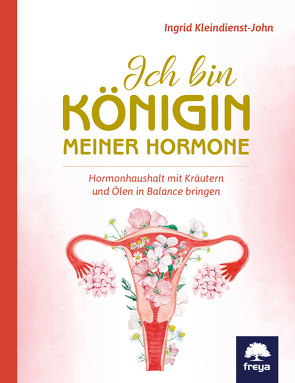 Ich bin Königin meiner Hormone von Kleindienst-John,  Ingrid