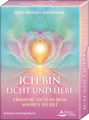 ICH BIN Licht und Liebe – Erinnere dich an dein wahres Selbst von Hoffmann,  Gaby Shayana