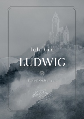 Ich bin Ludwig von Oßberger,  Josef