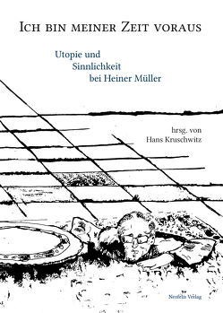 Ich bin meiner Zeit voraus von Baillet,  Florence, Eke,  Norbert Otto, Ette,  Wolfram, Fehervary,  Helen, Fili,  Kalliniki, Hahn,  Hans-Joachim, Hofmann,  Hanna Maria, Kruschwitz,  Hans, Ludwig,  Janine, Moser,  Andreas, Müller-Schöll,  Nikolaus, Raddatz,  Frank, Stobbe,  Johannes, Strehlow,  Falk, Vaßen,  Florian, Wood,  Michael