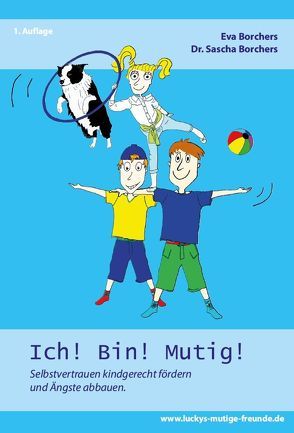 Ich! Bin! Mutig! von Borchers,  Eva, Borchers,  Sascha