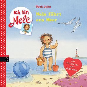 Ich bin Nele – Nele fährt ans Meer von Luhn,  Usch, Sturm,  Carola