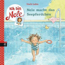 Ich bin Nele – Nele macht das Seepferdchen von Luhn,  Usch