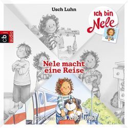 Ich bin Nele – Nele macht eine Reise von Hopt,  Anita, Luhn,  Usch