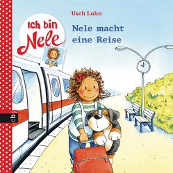 Ich bin Nele – Nele macht eine Reise von Luhn,  Usch, Sturm,  Carola