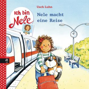 Ich bin Nele – Nele macht eine Reise von Luhn,  Usch, Sturm,  Carola