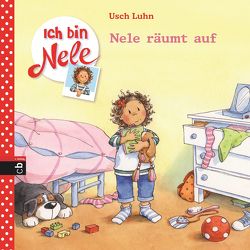 Ich bin Nele – Nele räumt auf von Luhn,  Usch, Sturm,  Carola