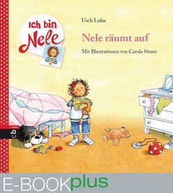 Ich bin Nele – Nele räumt auf von Luhn,  Usch, Sturm,  Carola