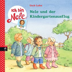 Ich bin Nele – Nele und der Kindergartenausflug von Luhn,  Usch, Sturm,  Carola