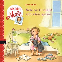 Ich bin Nele – Nele will nicht schlafen gehen von Luhn,  Usch, Sturm,  Carola