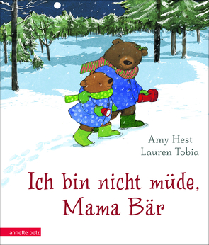 Ich bin nicht müde, Mama Bär von Hest,  Amy, Rothfuss,  Ilse, Tobia,  Lauren