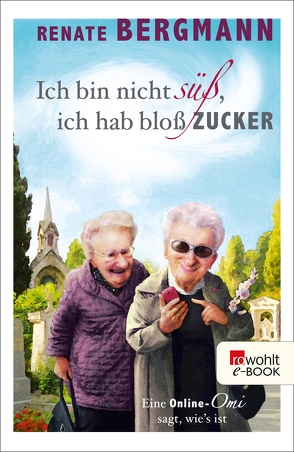 Ich bin nicht süß, ich hab bloß Zucker von Bergmann,  Renate