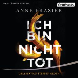 Ich bin nicht tot von Frasier,  Anne, Groth,  Steffen, Lindemann,  Anu Katariina