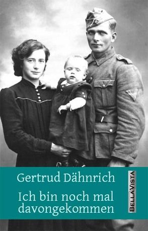 Ich bin noch mal davongekommen von Dähnrich,  Gertrud