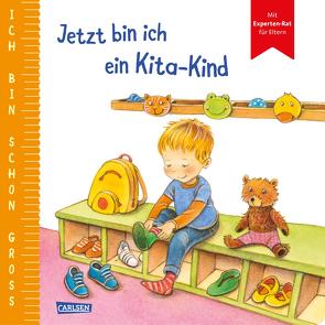 Ich bin schon groß: Jetzt bin ich ein Kita-Kind von Altegoer,  Regine, Schulte-Markwort,  Michael, Taube,  Anna, Wehrmann,  Tobias