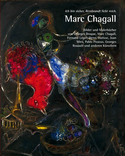 Ich bin sicher, Rembrandt liebt mich. Marc Chagall von Stephan,  Erik