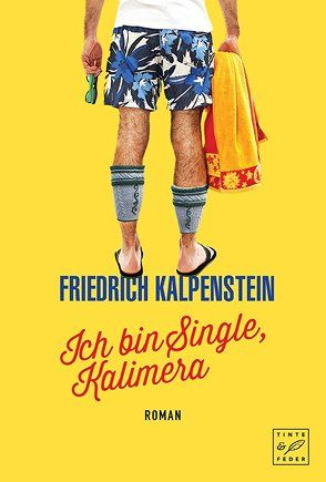 Ich bin Single, Kalimera von Kalpenstein,  Friedrich