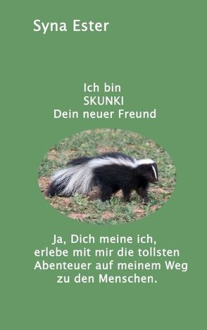 Ich bin Skunki Dein neuer Freund von Ester,  Syna