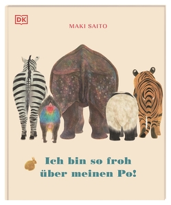 Ich bin so froh über meinen Po! von Saito,  Maki